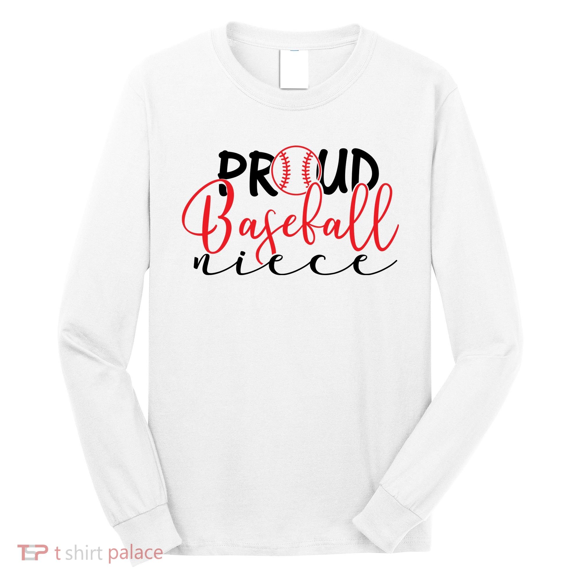 Proud Baseball Niece For Family Matching Mother's Day Long Sleeve Shirt