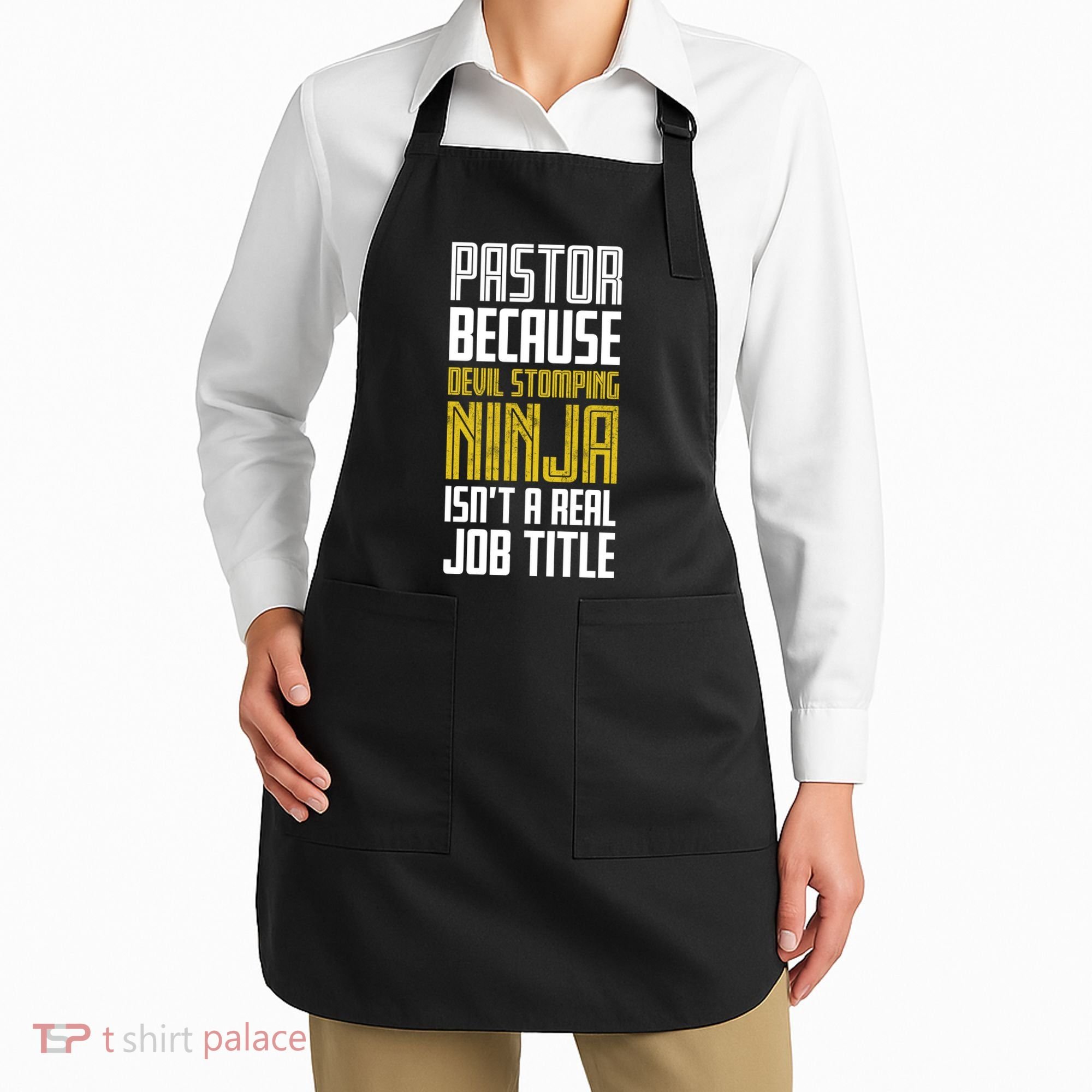 Pastor Devil Stomping Ninja IsnT A Real Job Title Apron
