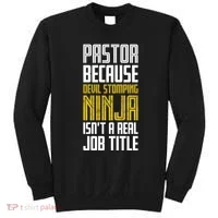 Pastor Devil Stomping Ninja IsnT A Real Job Title Sweatshirt thumb 0