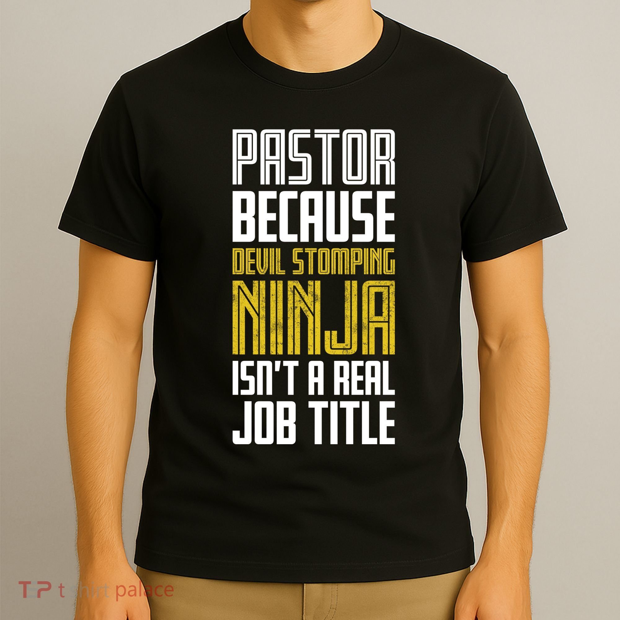 Pastor Devil Stomping Ninja IsnT A Real Job Title T-Shirt