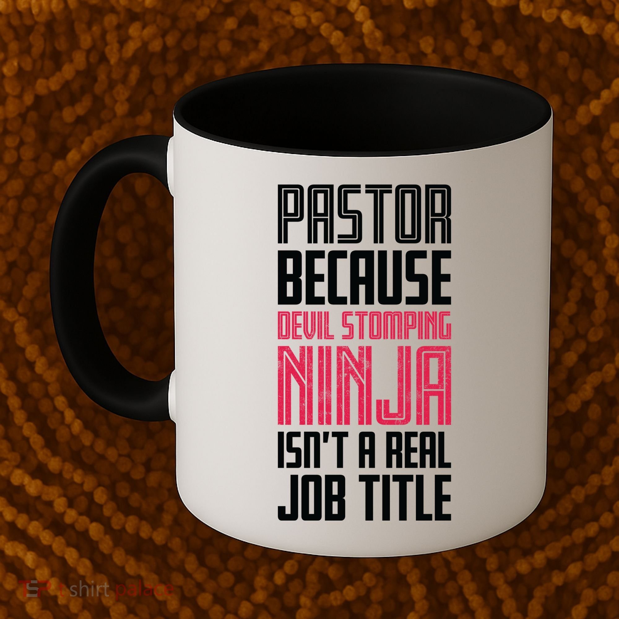 Pastor Devil Stomping Ninja IsnT A Real Job Title Coffee Mug