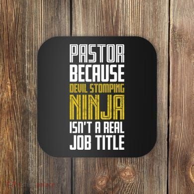 Pastor Devil Stomping Ninja IsnT A Real Job Title Coaster