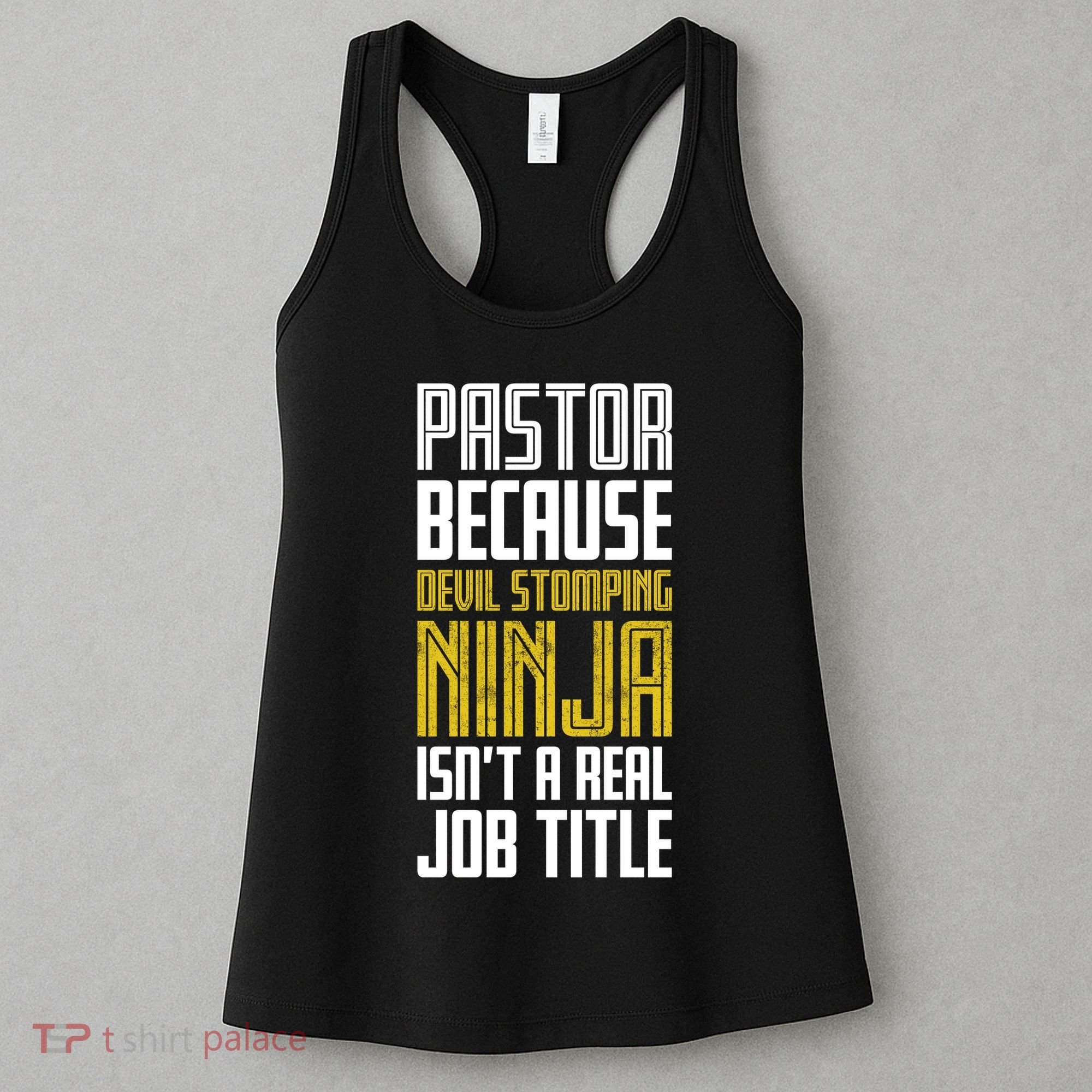 Pastor Devil Stomping Ninja IsnT A Real Job Title Women's Tank Top