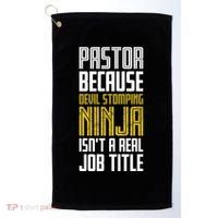 Pastor Devil Stomping Ninja IsnT A Real Job Title Golf Towel thumb 0