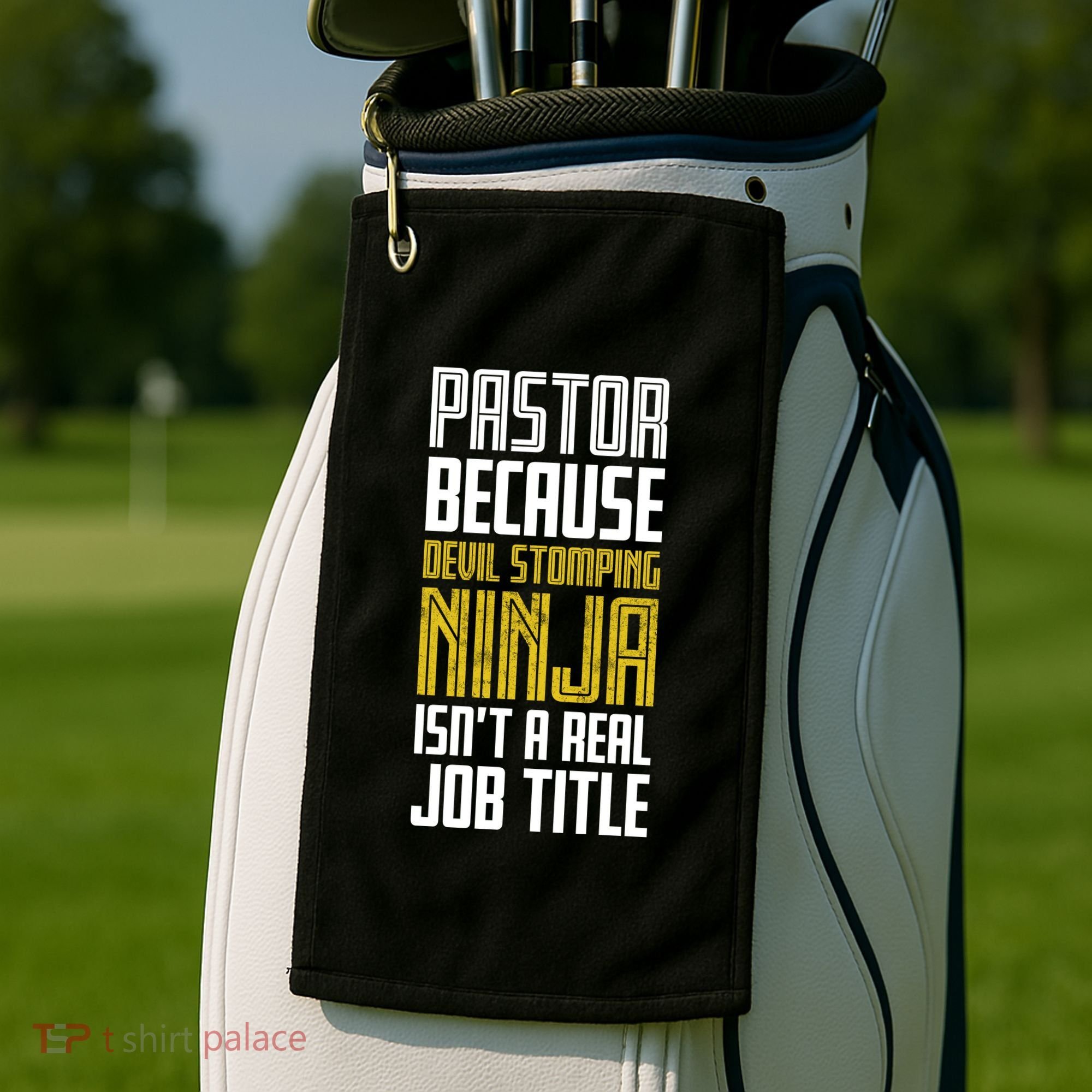 Pastor Devil Stomping Ninja IsnT A Real Job Title Golf Towel