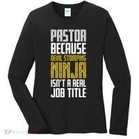 Pastor Devil Stomping Ninja IsnT A Real Job Title Women's Long Sleeve Shirt thumb 0