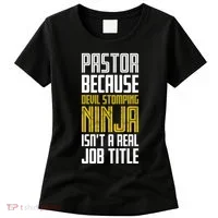 Pastor Devil Stomping Ninja IsnT A Real Job Title Women's T-Shirt thumb 0