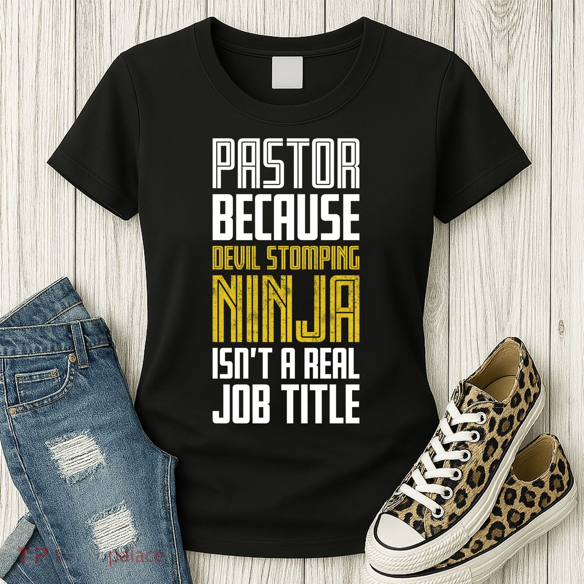 Pastor Devil Stomping Ninja IsnT A Real Job Title Women's T-Shirt