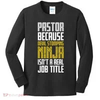 Pastor Devil Stomping Ninja IsnT A Real Job Title Kids Long Sleeve Shirt thumb 0
