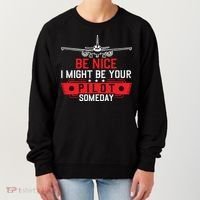 Pilot Be Nice I Might Be Your Pilot Someday Aviation Women's Sweatshirt thumb 0