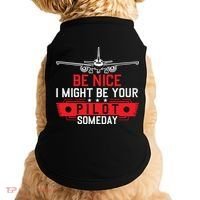Pilot Be Nice I Might Be Your Pilot Someday Aviation Doggie Tank thumb 0