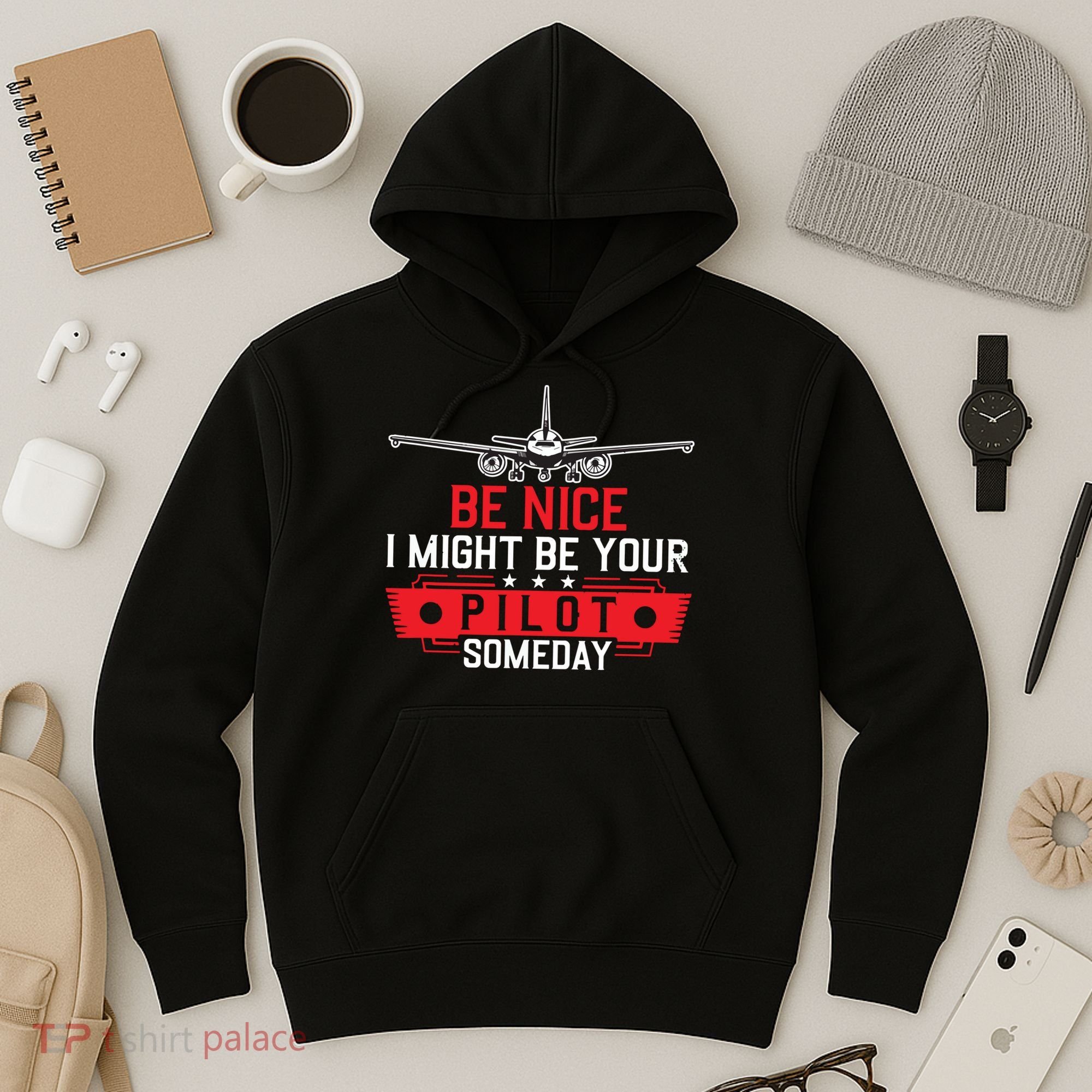 Pilot Be Nice I Might Be Your Pilot Someday Aviation Hoodie
