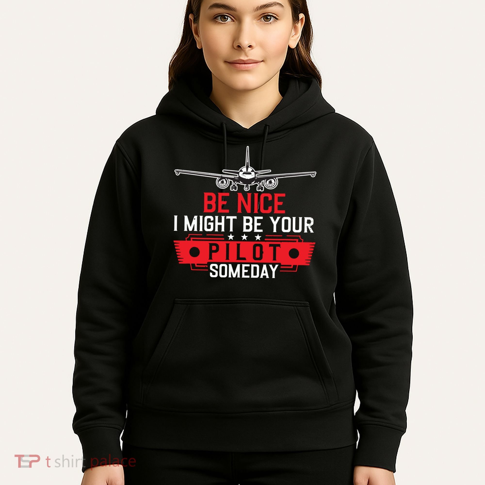 Pilot Be Nice I Might Be Your Pilot Someday Aviation Hoodie