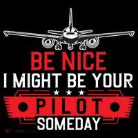 Pilot Be Nice I Might Be Your Pilot Someday Aviation Coffee Mug thumb 5