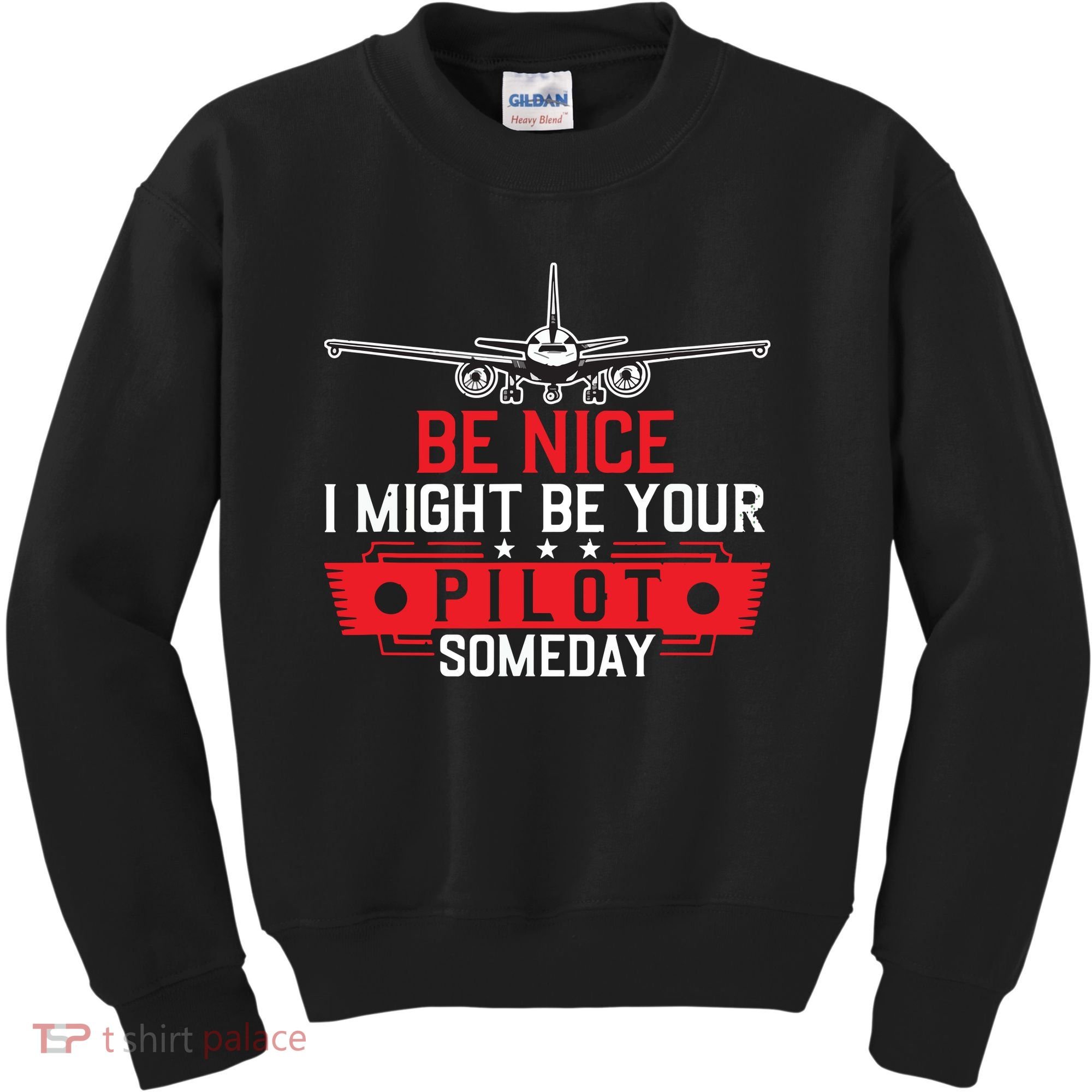 Pilot Be Nice I Might Be Your Pilot Someday Aviation Kids Sweatshirt