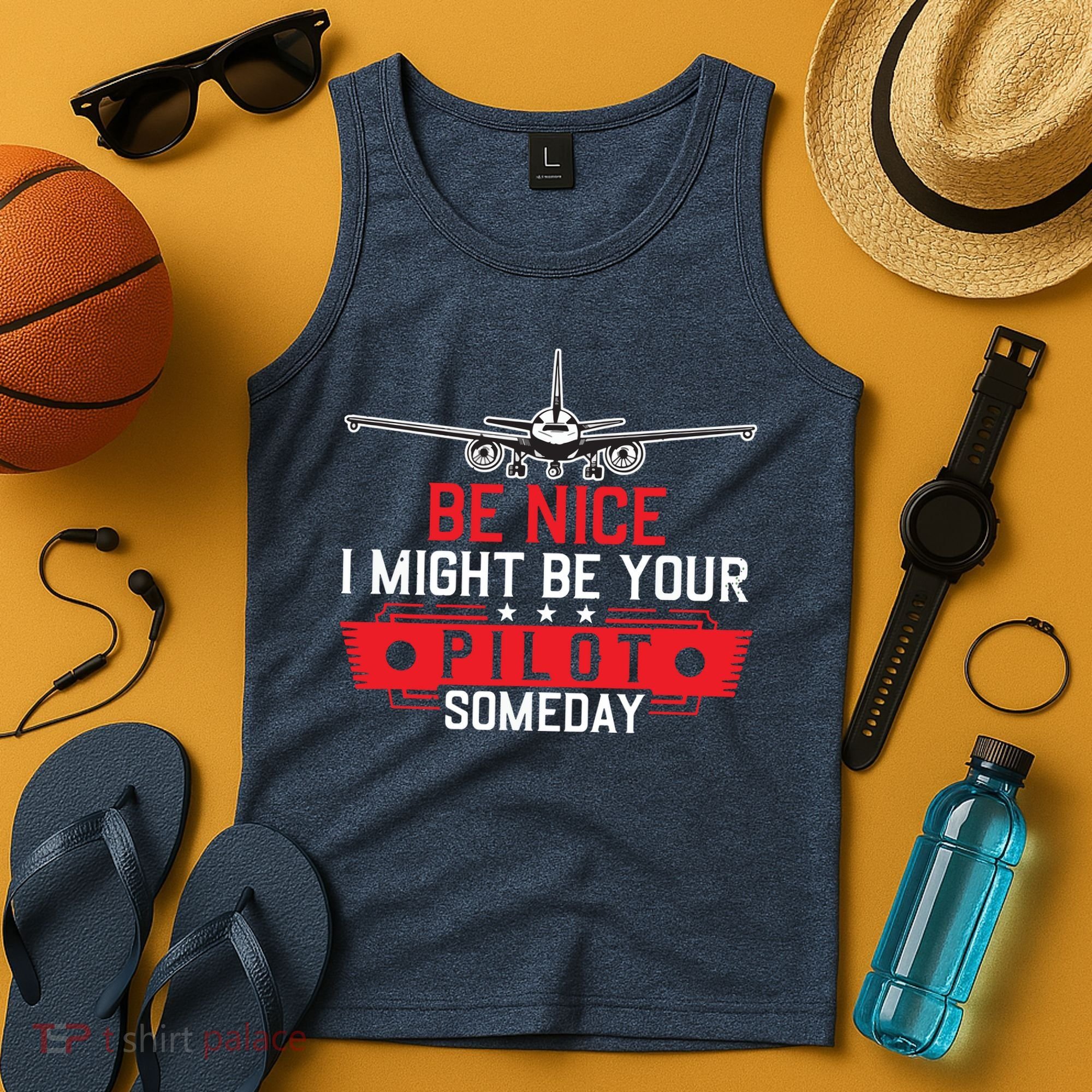 Pilot Be Nice I Might Be Your Pilot Someday Aviation Tank Top
