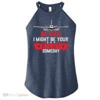 Pilot Be Nice I Might Be Your Pilot Someday Aviation Women's Perfect Tri Rocker Tank thumb 0