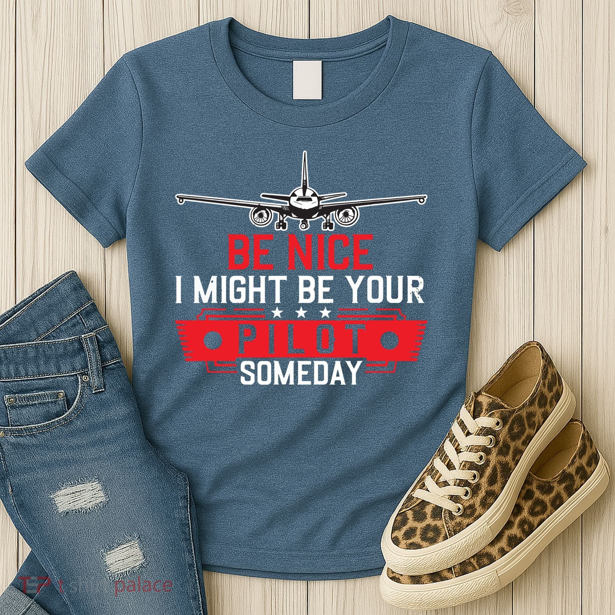 Pilot Be Nice I Might Be Your Pilot Someday Aviation Women's T-Shirt