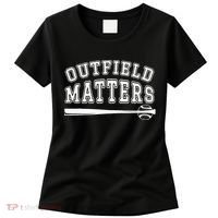 Playing Baseball Outfield Matters Baseball Outfields Funny Women's T-Shirt thumb 0