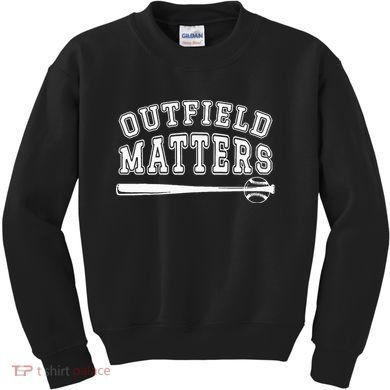 Playing Baseball Outfield Matters Baseball Outfields Funny Kids Sweatshirt