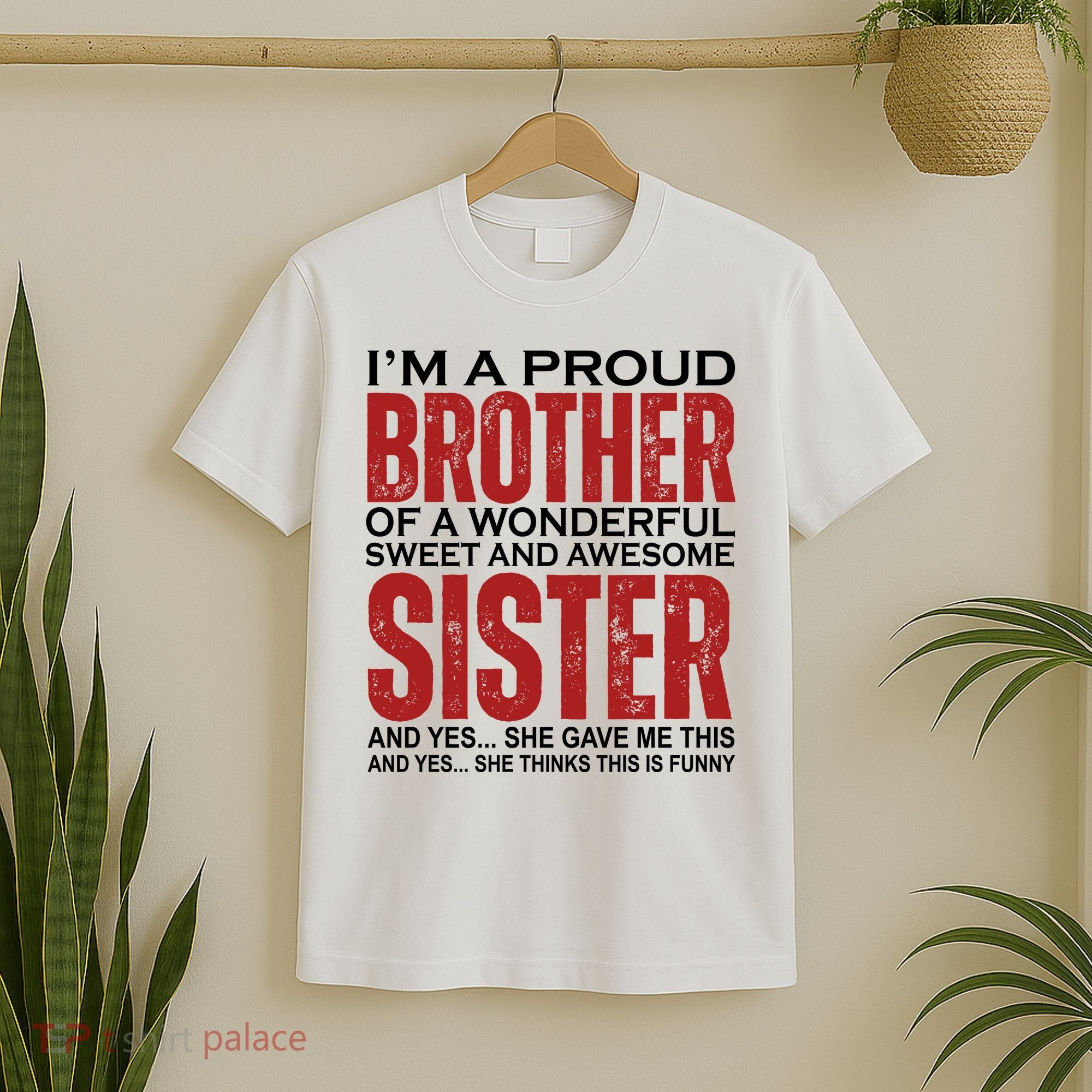 Proud Brother Of A Wonderful Sweet Awesome Sister Funny Gift T-Shirt