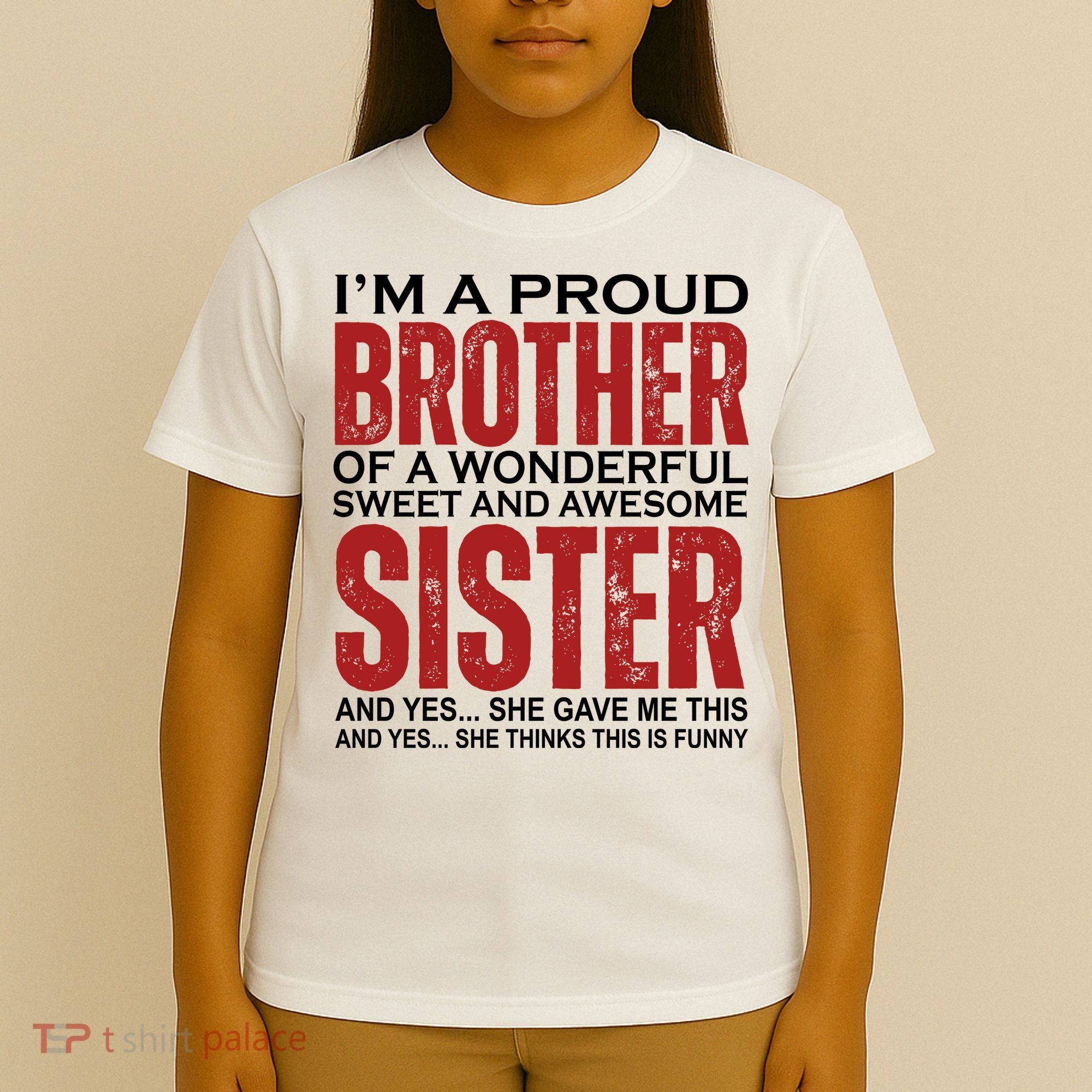 Proud Brother Of A Wonderful Sweet Awesome Sister Funny Gift T-Shirt