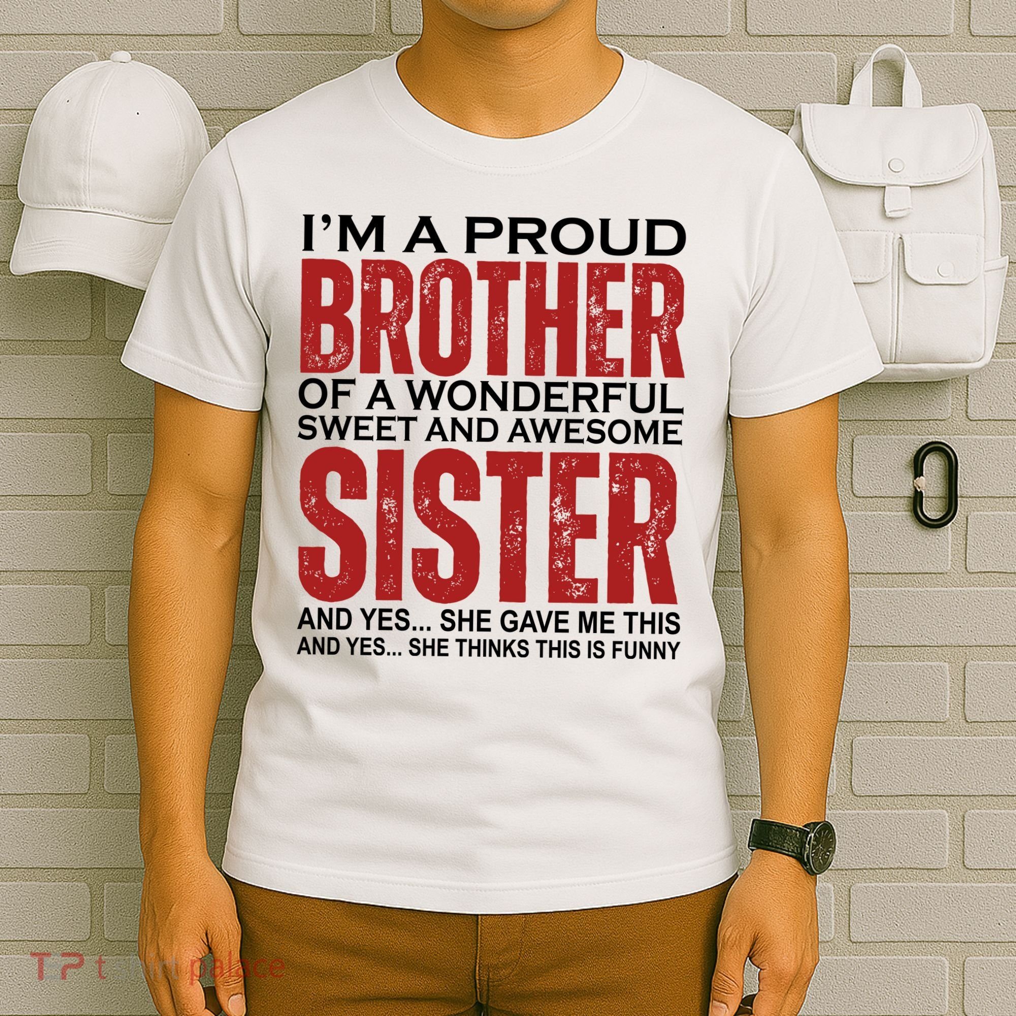 Proud Brother Of A Wonderful Sweet Awesome Sister Funny Gift T-Shirt