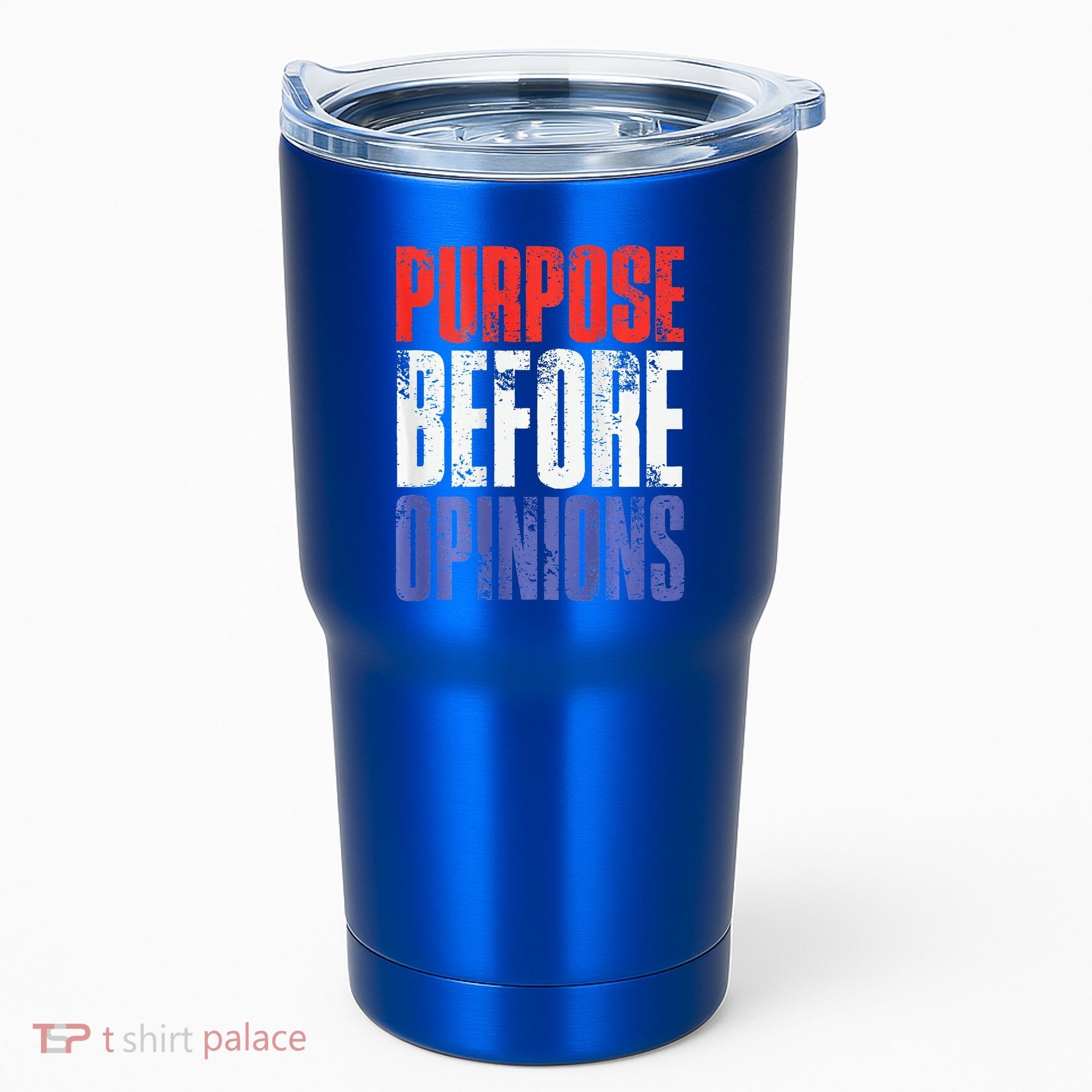 Purpose Before Opinions Austin Theory Live Tumbler