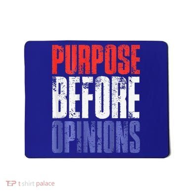 Purpose Before Opinions Austin Theory Live Mousepad