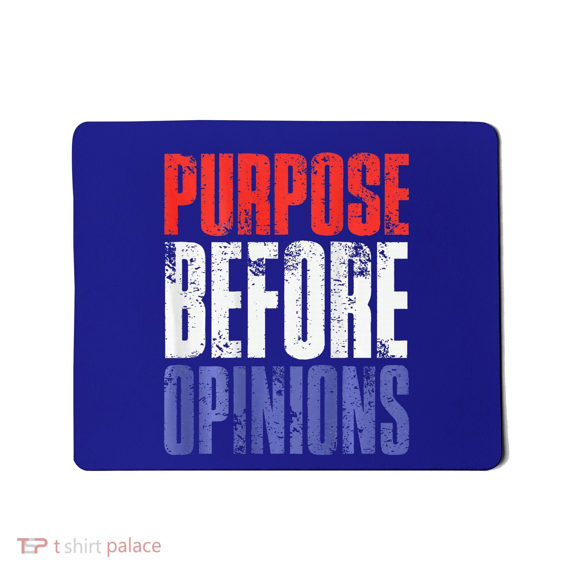 Purpose Before Opinions Austin Theory Live Mousepad