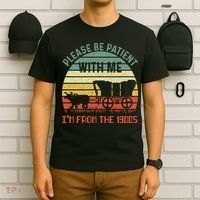 Please Be Patient With Me IM From The 1900S T-Shirt thumb 6