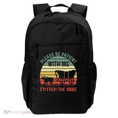 Please Be Patient With Me IM From The 1900S Backpack