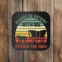 Please Be Patient With Me IM From The 1900S Coaster thumb 0