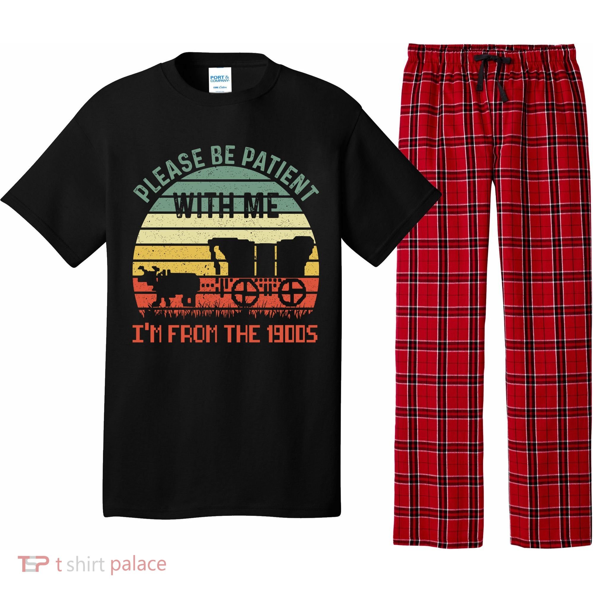 Please Be Patient With Me IM From The 1900S Pajama Set