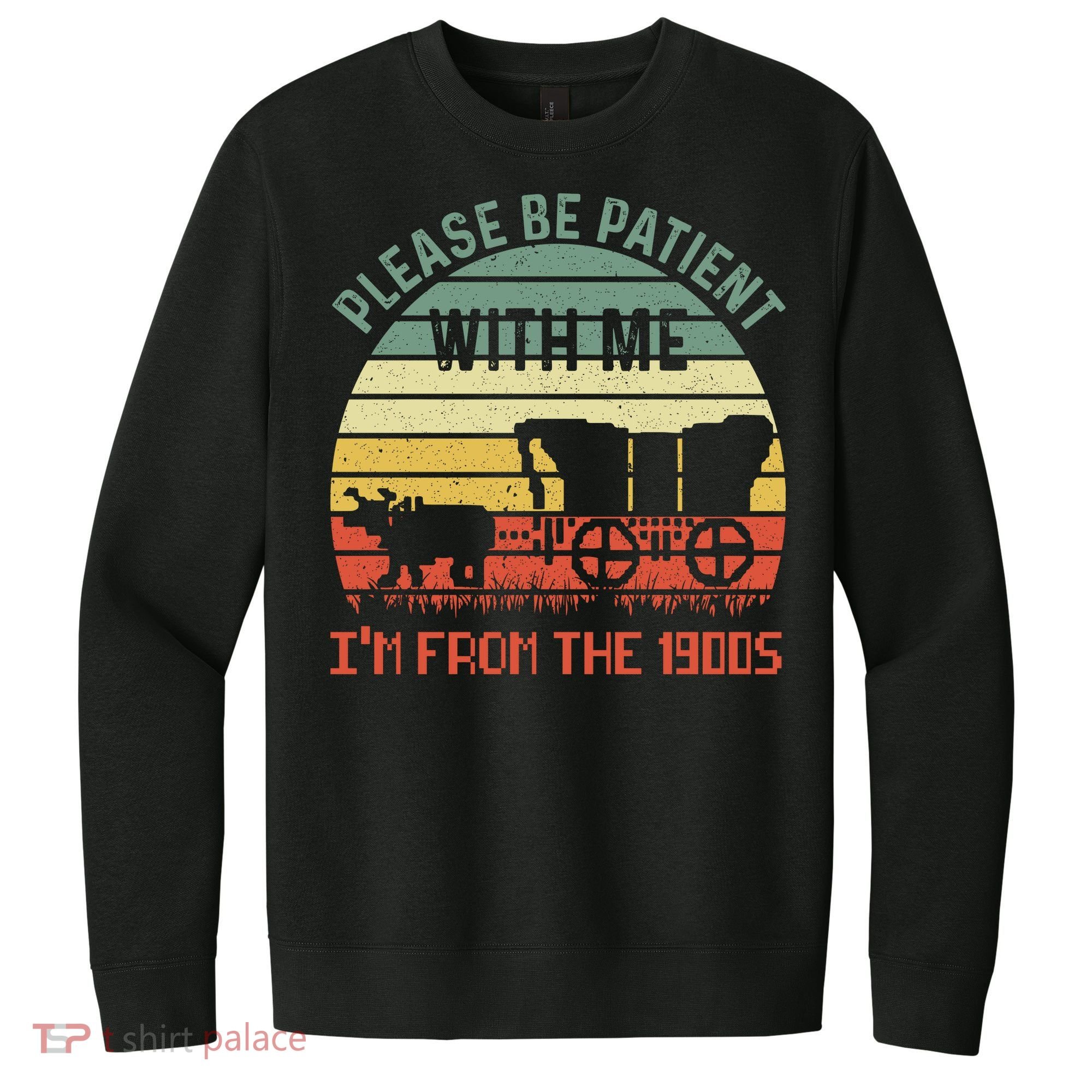 Please Be Patient With Me IM From The 1900S V.I.T. Fleece Crew Sweatshirt