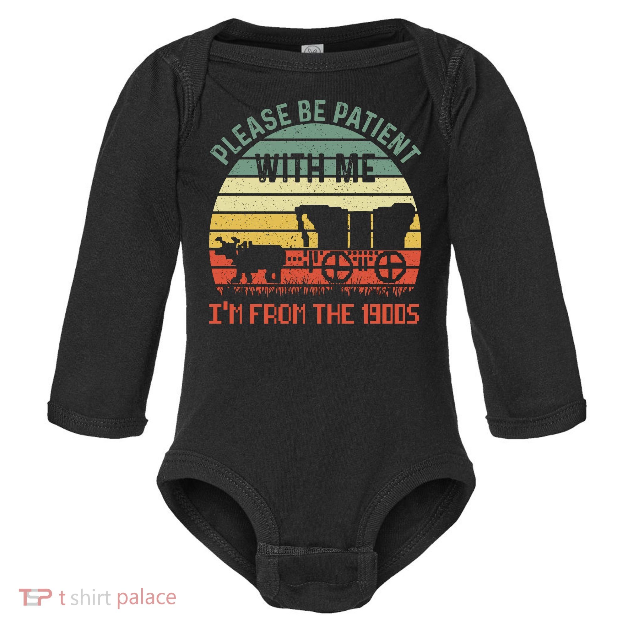 Please Be Patient With Me IM From The 1900S Baby Long Sleeve Bodysuit