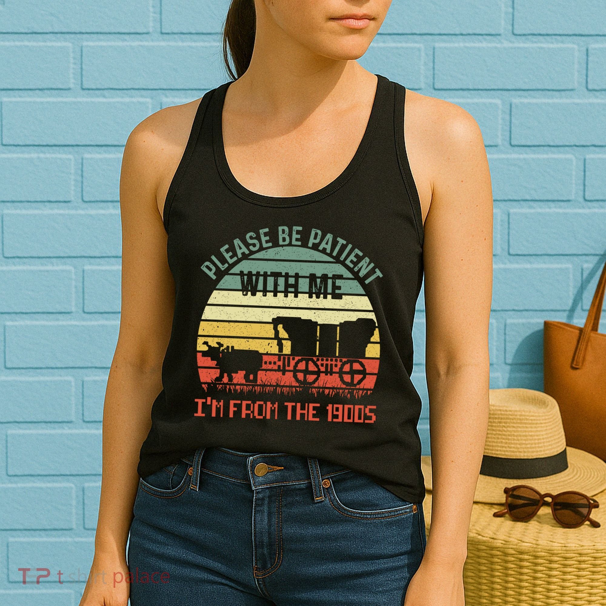 Please Be Patient With Me IM From The 1900S Women's Tank Top