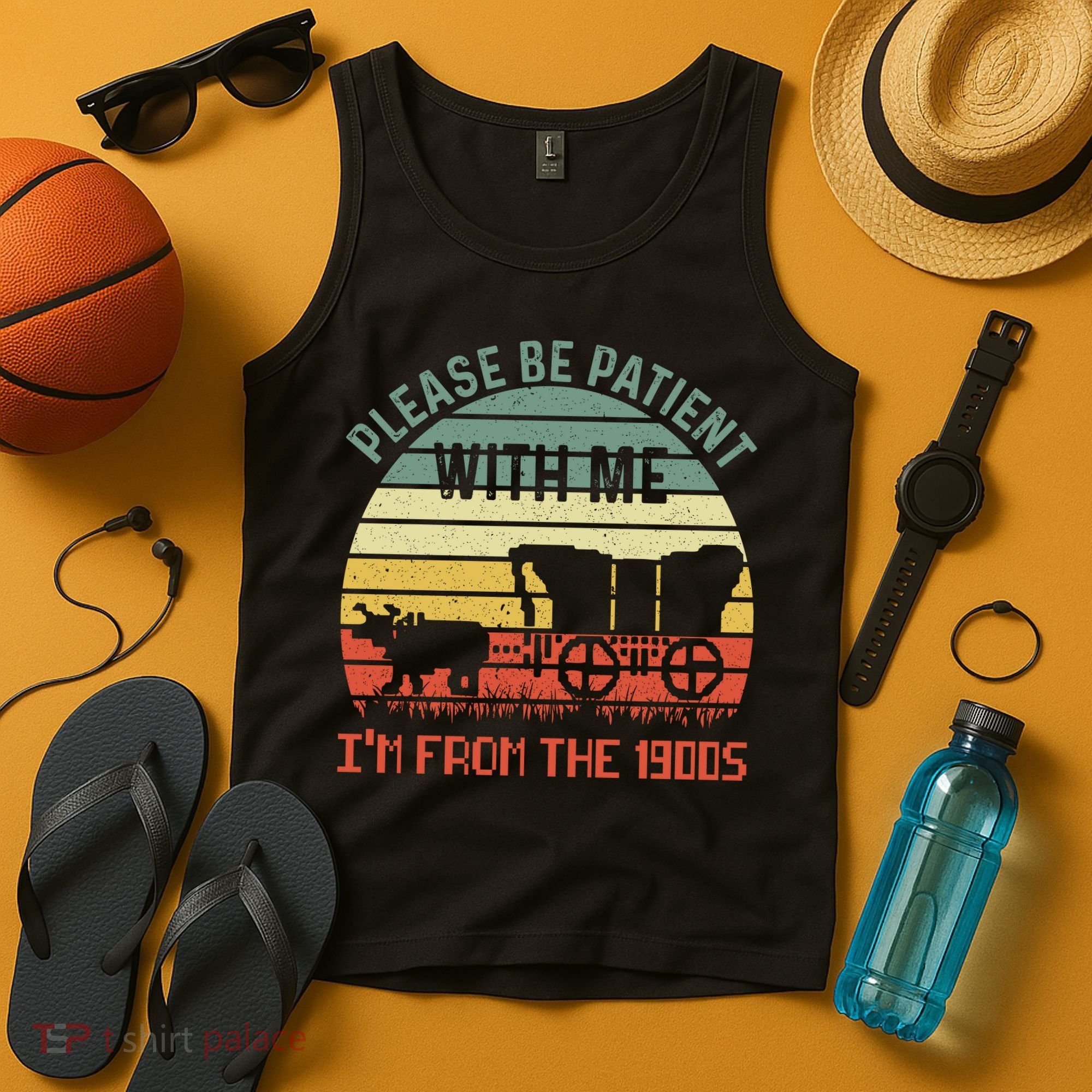Please Be Patient With Me IM From The 1900S Tank Top