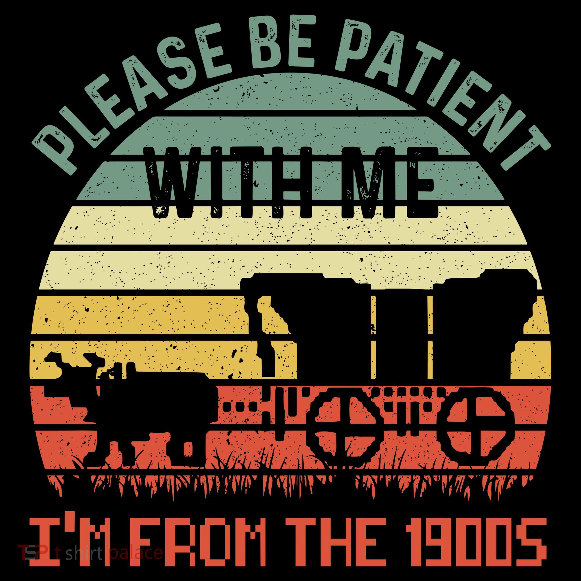 Please Be Patient With Me IM From The 1900S Tank Top