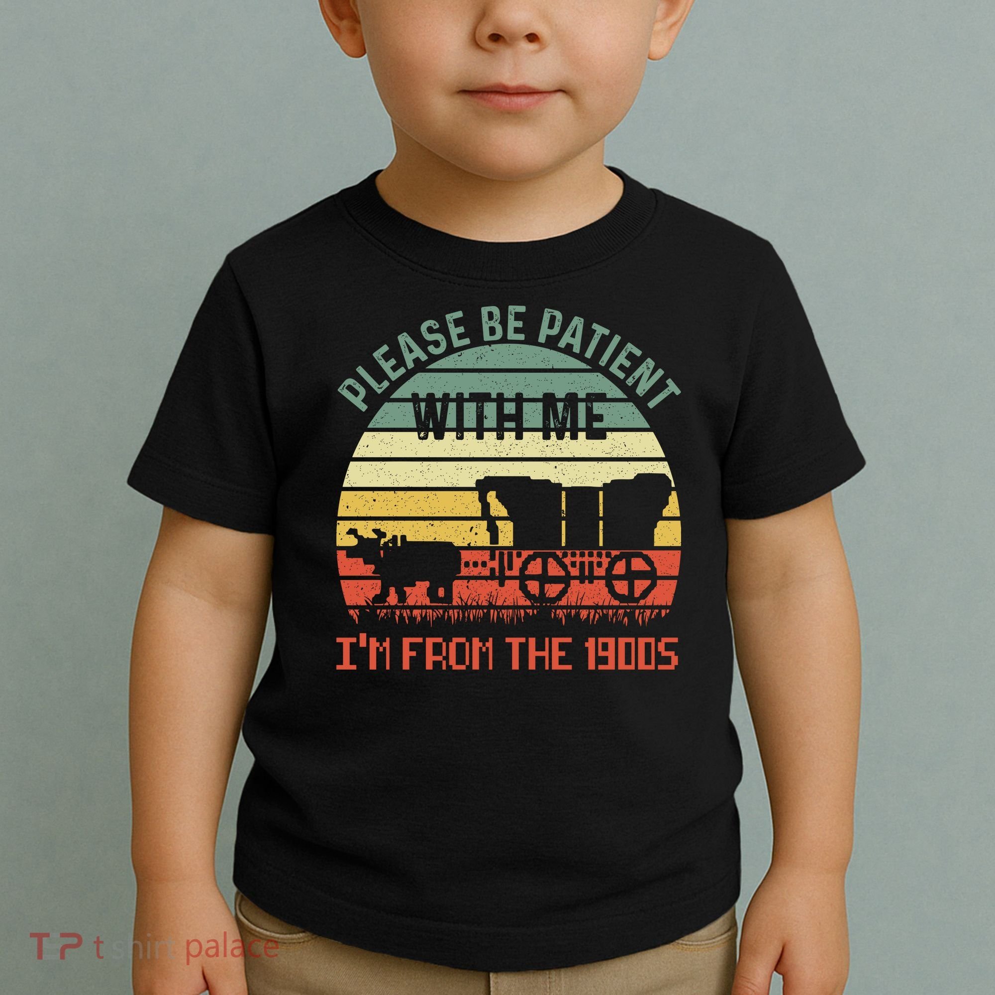 Please Be Patient With Me IM From The 1900S Toddler T-Shirt