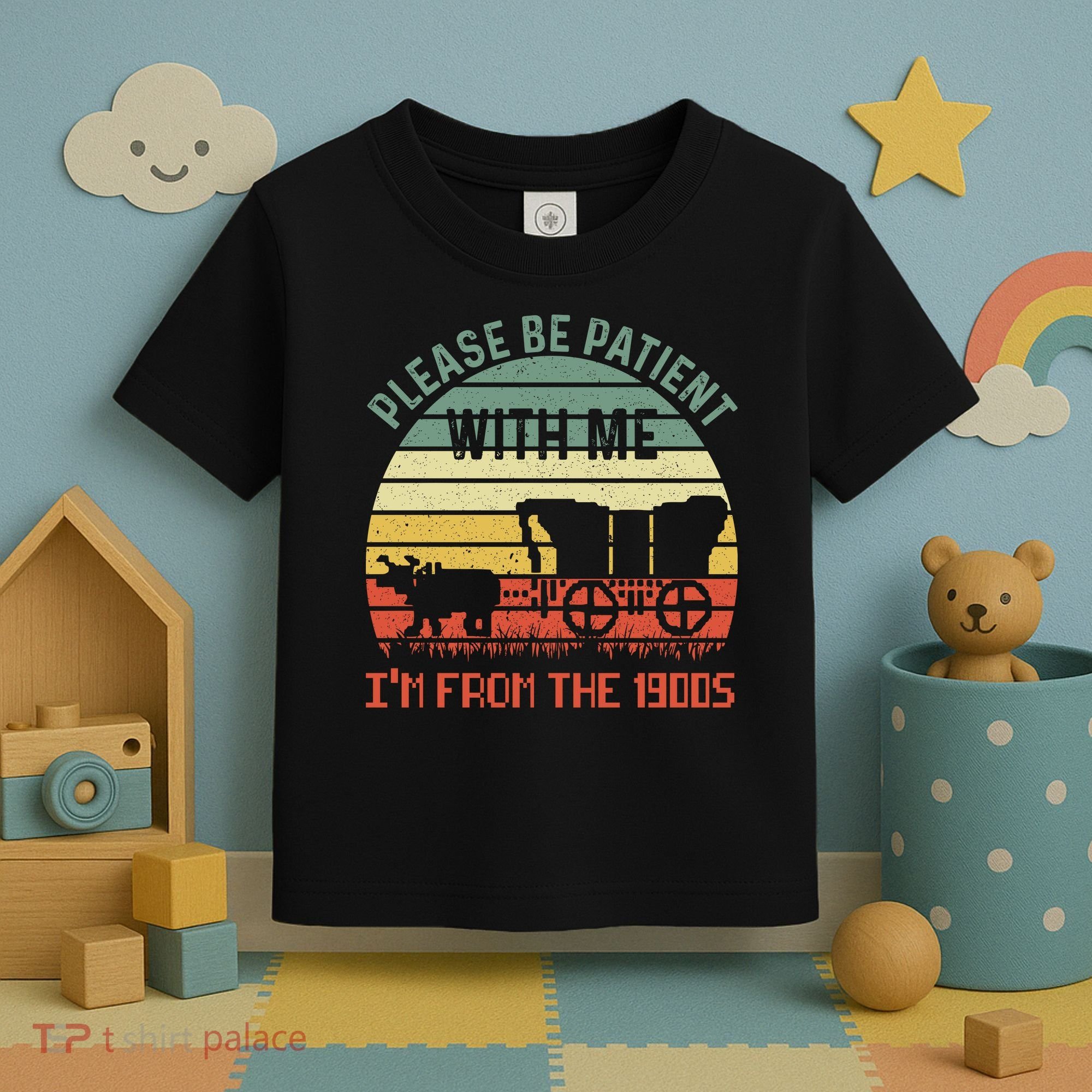 Please Be Patient With Me IM From The 1900S Toddler T-Shirt