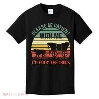 Please Be Patient With Me IM From The 1900S Kids T-Shirt thumb 0