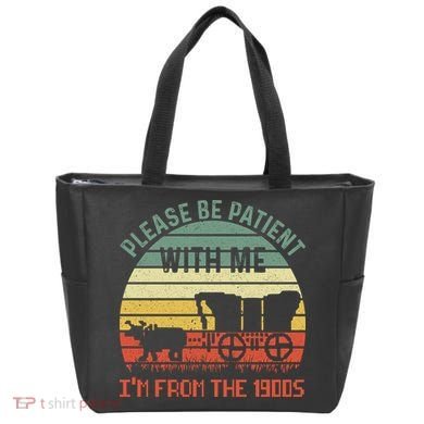 Please Be Patient With Me IM From The 1900S Bag