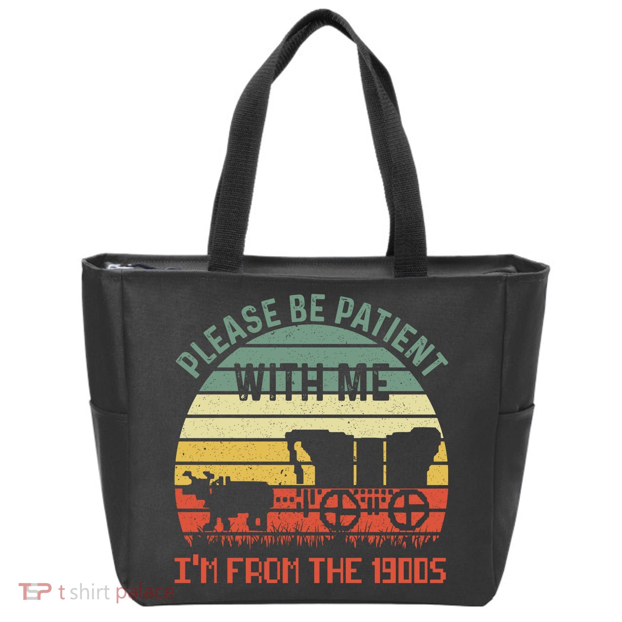 Please Be Patient With Me IM From The 1900S Tote Bag