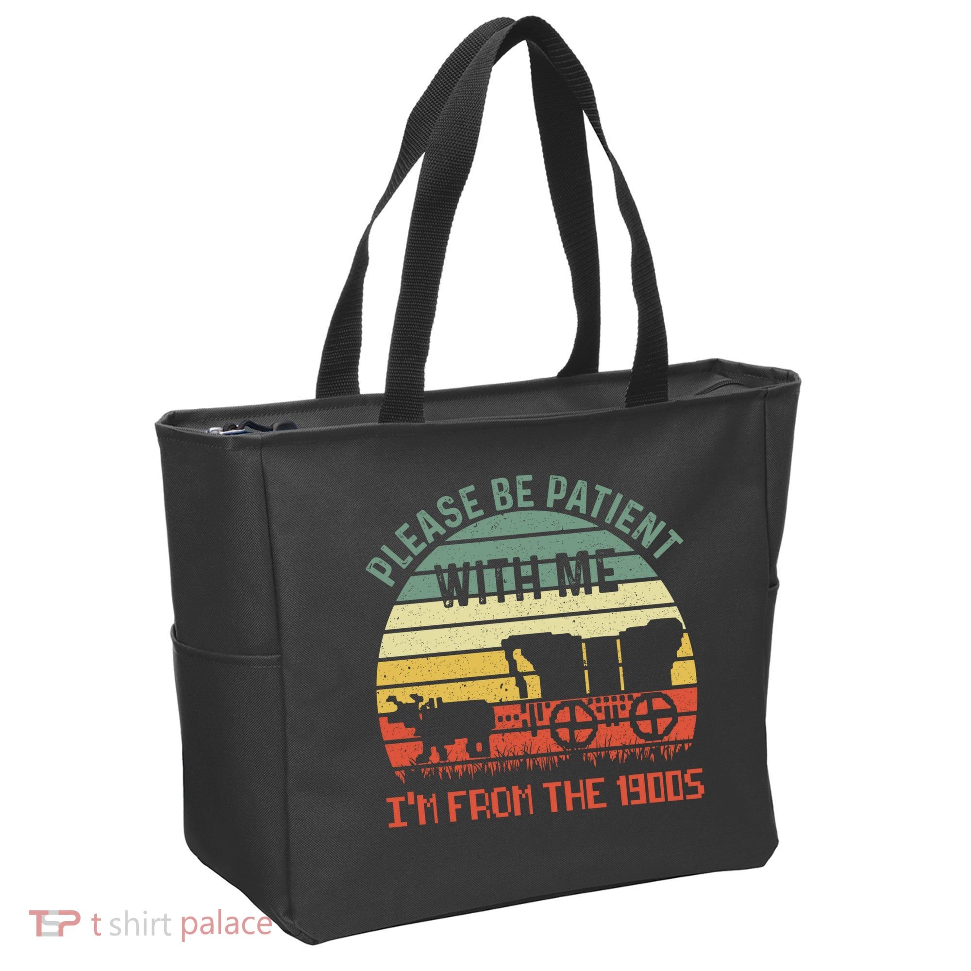Please Be Patient With Me IM From The 1900S Tote Bag