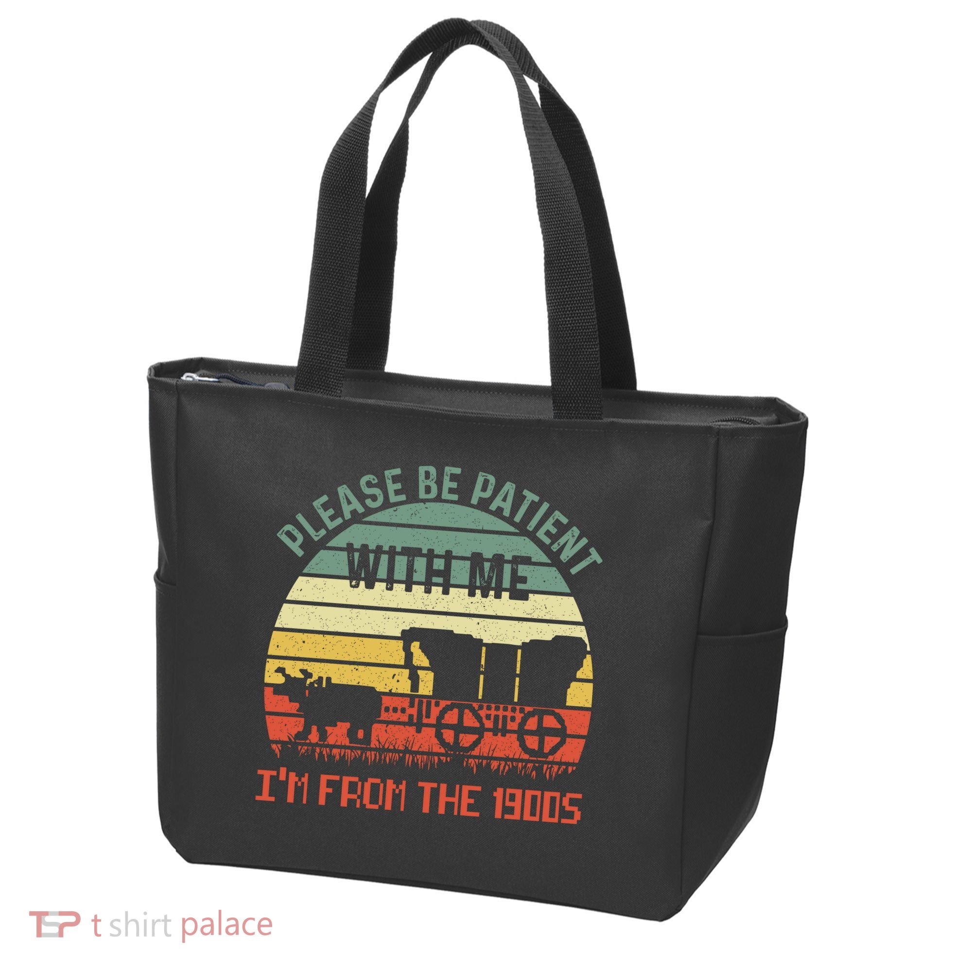 Please Be Patient With Me IM From The 1900S Tote Bag