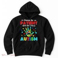 Please Be Patient With Me I Have Autism Hoodie thumb 0