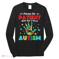Please Be Patient With Me I Have Autism Long Sleeve Shirt thumb 0