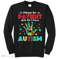 Please Be Patient With Me I Have Autism Sweatshirt thumb 0
