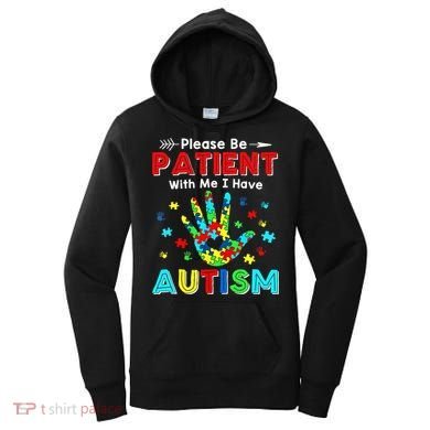 Please Be Patient With Me I Have Autism Women's Hoodie